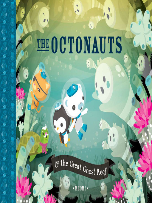 Title details for The Octonauts and the Great Ghost Reef by Meomi - Available